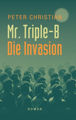 Mr. Triple-B - - Die Invasion -