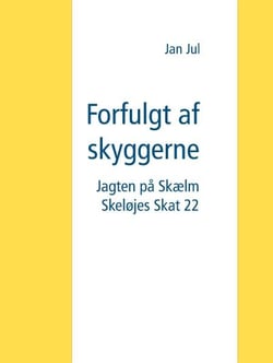 Forfulgt af skyggerne - Jagten på Skælm Skeløjes Skat 22