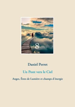 Un Pont vers le Ciel - Anges, Êtres de Lumière et champs d'énergie