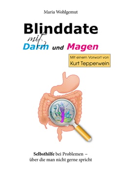 Blinddate mit Magen und Darm - Selbsthilfe bei Problemen - über die man nicht gerne spricht