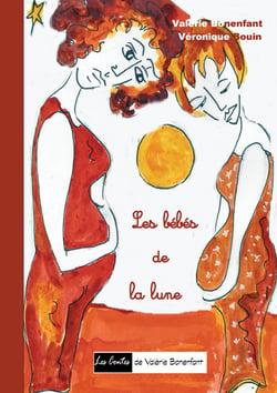 Les bébés de la lune - Les contes de Valérie Bonenfant