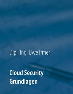 Cloud Security - Band 1 Grundlagen