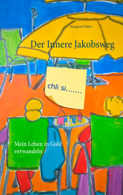 Der Innere Jakobsweg - Mein Leben in Gold verwandeln