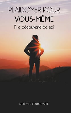 Plaidoyer pour vous-même - A la découverte de soi