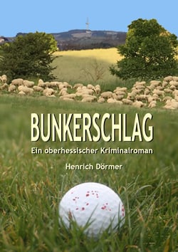 Bunkerschlag - Ein oberhessischer Kriminalroman