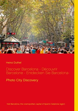 Discover Barcelona -  Découvrir Barcelone  - Entdecken Sie Barcelona- - Photo City Discovery