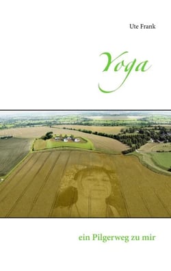 Yoga - ein Pilgerweg zu mir