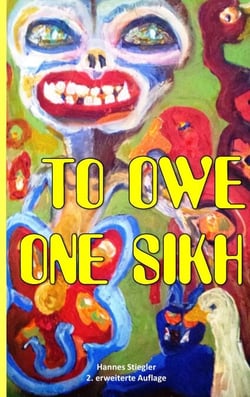 To Owe One Sikh - Eine geistreiche Reise durch das Jahr 2016 in Lyrik und Prosa
