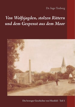 Von Wolfsjagden, stolzen Rittern und dem Gespenst aus dem Moor - Teil 1