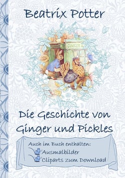 Die Geschichte von Ginger und Pickles (inklusive Ausmalbilder und Cliparts zum Download) - The Tale of Ginger and Pickles