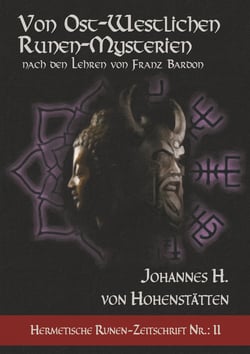 Von ost-westlichen Runen-Mysterien - Hermetische Runen-Zeitschrift Nr.: 2 nach den Lehren von Franz Bardon
