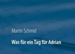 Was für ein Tag für Adrian - Eine gute-Nacht-Geschichte