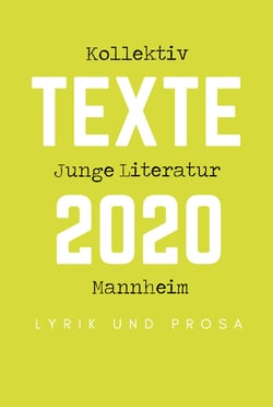Kollektiv Junge Literatur Mannheim - Texte 2020