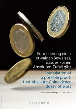 Formulierung eines etwaigen Beweises, dass es keinen Absoluten Zufall gibt - Formulation of a possible proof, that Absolute Coincidence does not exist
