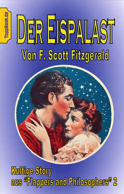 Der Eispalast - Kultige Story aus 'Flappers and Philosophers' 2