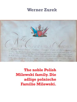 The noble Polish Milewski family. Die adlige polnische Familie Milewski.