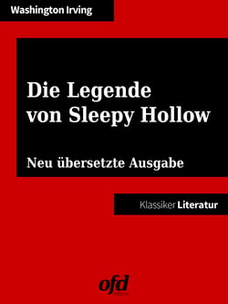 Die Legende von Sleepy Hollow - Neu übersetzte Ausgabe (Klassiker der ofd edition)