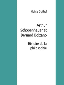 Arthur Schopenhauer et Bernard Bolzano - Histoire de la philosophie