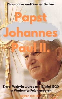 PAPST JOHANNES PAUL II. - PHILOSOPHER UND GROSSER DENKER