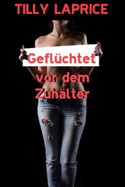 Geflüchtet vor dem Zuhälter