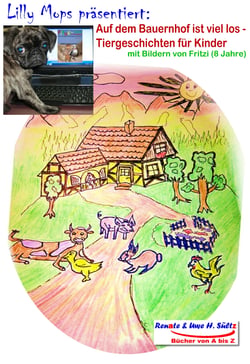 Auf dem Bauernhof ist viel los - Tiergeschichten für Kinder