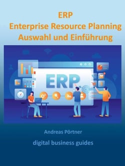 ERP Enterprise Resource Planning Auswahl und Einführung - digital business guides