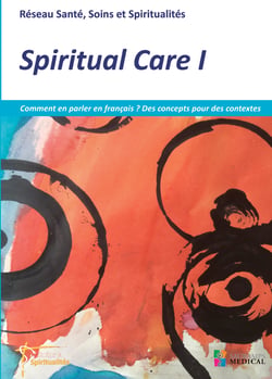 Spiritual care 1 - Comment en parler en français ? Des concepts pour des contextes
