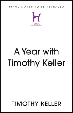 A Year with Timothy Keller - Selected Daily Readings