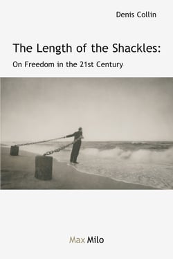The Length of the Shackles - On Freedom in the 21st Century
