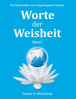 Worte der Weisheit - Die Botschaften der Aufgestiegenen Meister