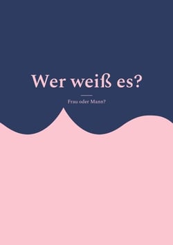 Wer weiß es? - Frau oder Mann?