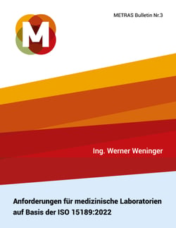 Anforderungen für medizinische Laboratorien auf Basis der ISO 15189:2022 - METRAS Bulletin Nr.3