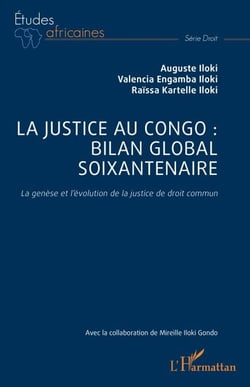 La justice au Congo : bilan global soixantenaire - La genèse et l’évolution de la justice de droit commun