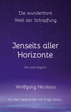 Die Wunderbare Welt der Schöpfung - Jenseits aller Horizonte - Wo alles beginnt