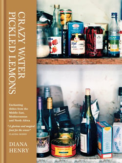 Crazy Water, Pickled Lemons - Enchanting dishes from the Middle East, Mediterranean and North Africa