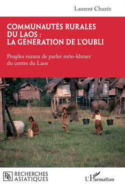 Communautés rurales du Laos : la génération de l’oubli - Peuples ruraux de parler môn-khmer du centre du Laos