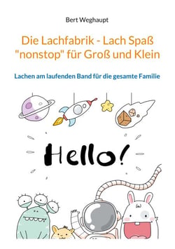 Die Lachfabrik - Lach Spaß "nonstop" für Groß und Klein - Lachen am laufenden Band für die gesamte Familie