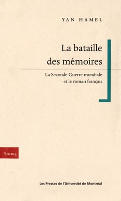 La bataille des memoires. La Seconde Guerre mondiale et le roman français