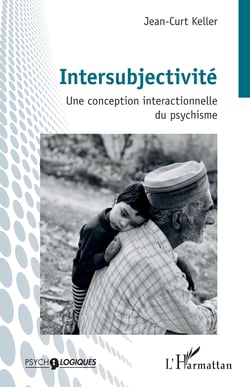 Intersubjectivité - Une conception interactionnelle du psychisme