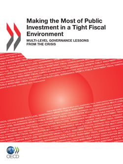 Making the Most of Public Investment in a Tight Fiscal Environment - Multi-level Governance Lessons from the Crisis