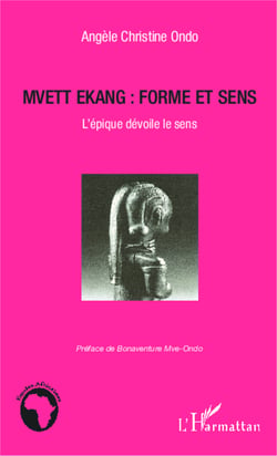 Mvett Ekang : forme et sens - L'épique dévoile le sens