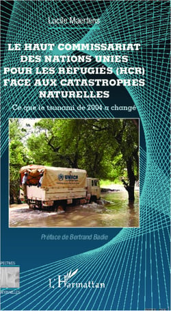 Le Haut Commissariat des Nations Unies pour les Réfugiés (HCR) face aux catastrophes naturelles - Ce que le tsunami de 2004 a changé