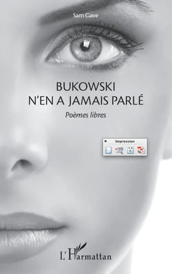 Bukowski n'en a jamais parlé - Poèmes libres
