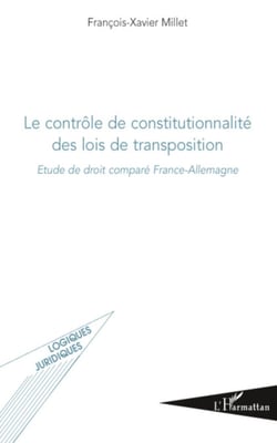 Le contrôle de constitutionnalité des lois de transposition - Etude de droit comparé France-Allemagne