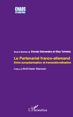 Le partenariat franco-allemand - Entre européanisation et transnationalisation