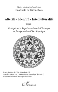 Altérité-Identité-Interculturalité (Tome 1) - Perceptions et Représentations de l'Etranger en Europe et dans l'Arc Atlantique
