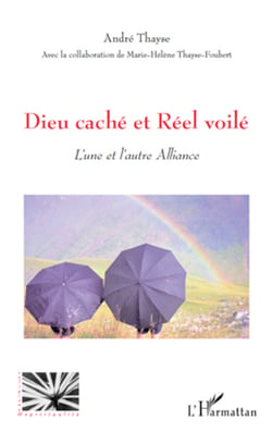 Dieu caché et réel voilé - L'une et l'autre alliance