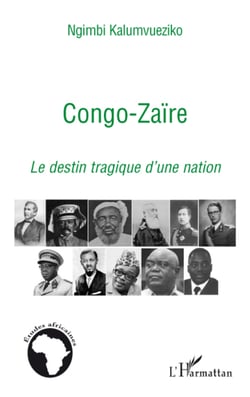 Congo-Zaïre - Le destin tragique d'une nation
