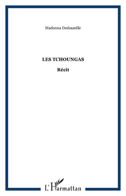 Les tchoungas - Récit