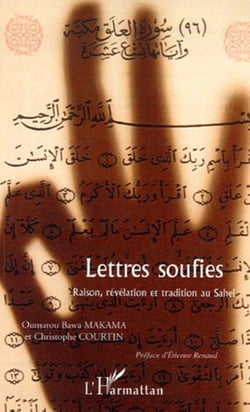 Lettres soufies - Raison, révélation et tradition au Sahel
